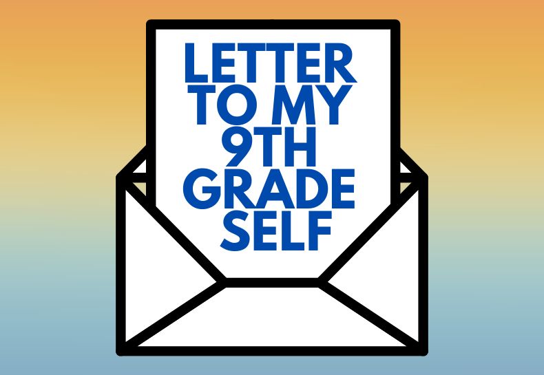 Letter to My 9th Grade Self