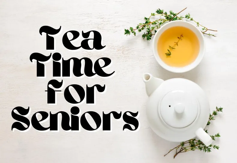 Tea Time for Seniors